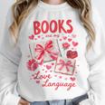Valentines Book Lover Romance Books Are My Love Language Unisex Sweatshirt