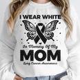 I Wear In Memory Of My Mom Butterfly Lung Cancer Unisex Sweatshirt