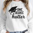 Women's One Degree Hotter College Masters PhD Graduation Party Unisex Sweatshirt
