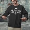 2025 We Survived Med Medical School Degree Graduation Day Unisex Sweatshirt