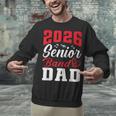 2026 Senior Band Dad Class Of 2026 Band Parent Graduation Unisex Sweatshirt