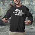 40th High School Reunion Class Of Graduation Year Unisex Sweatshirt