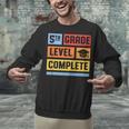 5th Grade Level Complete Shirt Graduation Last Day Of School Unisex Sweatshirt