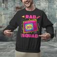 90s Rad Squad Retro Television 90s Aesthetic Nostalgia Unisex Sweatshirt