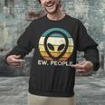 Alien Face Ew People Ufo Introvert Men Women Kids Teen Unisex Sweatshirt