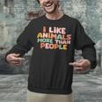 I Like Animals More Than People Sarcastic Introvert Unisex Sweatshirt I Like Animals More Than People Sarcastic Introvert Unisex Sweatshirt