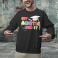 My Auntie Did It Aunt Graduation Nurse Doctor Aunt Graduated Unisex Sweatshirt