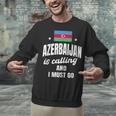 Azerbaijan Lover Saying Azeri Nostalgia Unisex Sweatshirt