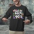 Take Me Back To The 90s Retro Nostalgia Unisex Sweatshirt