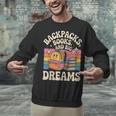 Backpacks Books And Big Dreams Cute Back To School Unisex Sweatshirt Backpacks Books And Big Dreams Cute Back To School Unisex Sweatshirt