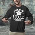 I Believed I Could And I Did Graduate Happy Graduation Day Unisex Sweatshirt