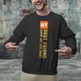 My Best Friend Gave Me This Shirt Friendship Memory Unisex Sweatshirt My Best Friend Gave Me This Shirt Friendship Memory Unisex Sweatshirt