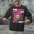The Best Moms Are 90s Girls 90s Aesthetic Mom Nostalgia Unisex Sweatshirt The Best Moms Are 90s Girls 90s Aesthetic Mom Nostalgia Unisex Sweatshirt