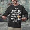 My Brother Graduated Class Of 2025 Graduation Unisex Sweatshirt
