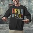 Bruh We Out 4th Graders Fourth Grade Graduation Class 2024 Unisex Sweatshirt