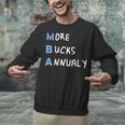 More Bucks Annually MBA Graduation Shirt Unisex Sweatshirt