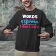 Words Cannot Express How Much I Don't Care Introvert Unisex Sweatshirt Words Cannot Express How Much I Don't Care Introvert Unisex Sweatshirt