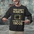 You Can't Scare Me I'm From The 1900s Television Retro Unisex Sweatshirt