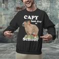 Capy Last Day Of School Capybara Graduation Quote Unisex Sweatshirt