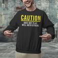 Caution Does Not Play Well With Others Introvert Unisex Sweatshirt Caution Does Not Play Well With Others Introvert Unisex Sweatshirt