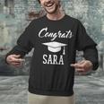 Congrats Sara College High School Graduation Unisex Sweatshirt