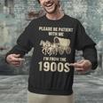 Country Please Be Patient With Me I'm From The 1900s Vintage Unisex Sweatshirt Country Please Be Patient With Me I'm From The 1900s Vintage Unisex Sweatshirt