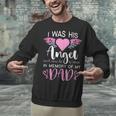 Dad Angel I Was His Angel Now He's Mine In Memory Of Dad Unisex Sweatshirt Dad Angel I Was His Angel Now He's Mine In Memory Of Dad Unisex Sweatshirt