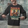 Dad Fathers Day Please Be Patient I'm From The 1900s Unisex Sweatshirt Dad Fathers Day Please Be Patient I'm From The 1900s Unisex Sweatshirt