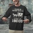 Dad Please Be Patient With Me I'm From The 1900s Vintage Unisex Sweatshirt
