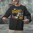 My Daddy Did It And He Did It For Me Graduate Graduation Unisex Sweatshirt