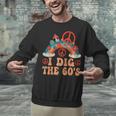 I Dig The 60s Aesthetic Nostalgia 1960's Retro 60s Party Unisex Sweatshirt I Dig The 60s Aesthetic Nostalgia 1960's Retro 60s Party Unisex Sweatshirt