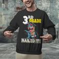 Dinosaur Graduation Cap Gown 3rd Grade Graduate Nailed It Unisex Sweatshirt