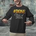 Done Class Of 2026 Graduation Unisex Sweatshirt