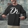Dr Doctor Medical School Graduation Men & Women New Doctor Unisex Sweatshirt