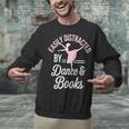 Easily Distracted By Dance And Books Ballet Fun Unisex Sweatshirt