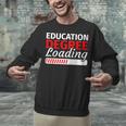 Education Major Shirts Teaching Degree Loading Graduation Unisex Sweatshirt