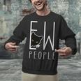 Ew People Cat Introvert Anti-Social Unisex Sweatshirt Ew People Cat Introvert Anti-Social Unisex Sweatshirt