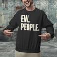 EW People Introvert Sarcastic Graphic Style Unisex Sweatshirt