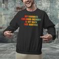 My Favorite Chilhood Memory Is My Back Not Hurting Unisex Sweatshirt