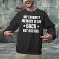My Favorite Memory Is My Back Not Hurting Throwback Unisex Sweatshirt