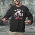 My Favorite Nurse Calls Me Mom Nursing Students Graduation Unisex Sweatshirt