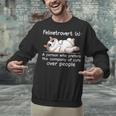 Felinetrovert Definition Cat Lover Introvert Humor Cats Unisex Sweatshirt
