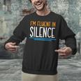 Im Fluent In Silence Introvert Unisex Sweatshirt