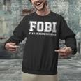 FOBI Fear Of Being Excluded Introverts Unisex Sweatshirt FOBI Fear Of Being Excluded Introverts Unisex Sweatshirt