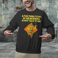 Fun Thing To Do In Morning Is Not Talk To Me Introvert Unisex Sweatshirt Fun Thing To Do In Morning Is Not Talk To Me Introvert Unisex Sweatshirt