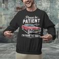 Fun Vintage Car Please Be Patient With Me I'm From The 1900s Unisex Sweatshirt Fun Vintage Car Please Be Patient With Me I'm From The 1900s Unisex Sweatshirt