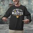 Funny Cyber Security Graduation You May Call Me Master Unisex Sweatshirt