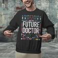 Future Doctor Graduation School Kids Toddler Women Men Unisex Sweatshirt