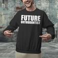 Future Orthodontist Student Graduation Graduate Unisex Sweatshirt