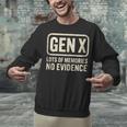 Gen X Lots Of Memories No Evidence Retro Nostalgia Unisex Sweatshirt